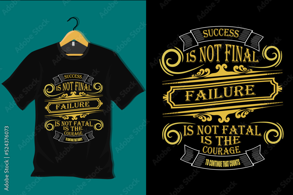 Aufkleber success is not final failure is not fatal is the courage to continue that counts t shirt design