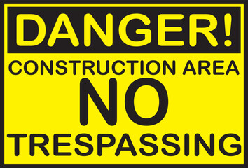 Construction area warning sign vector, no trespassing, heavy machinery using area