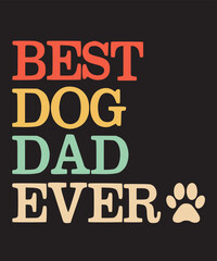Best Dog Dad Everis a vector design for printing on various surfaces like t shirt, mug etc. 
