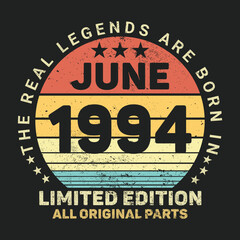 The Real Legends Are Born In June 1994, Birthday gifts for women or men, Vintage birthday shirts for wives or husbands, anniversary T-shirts for sisters or brother