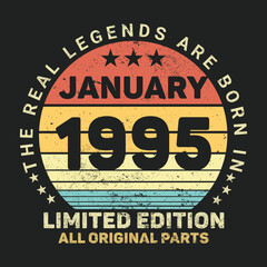 The Real Legends Are Born In January 1995, Birthday gifts for women or men, Vintage birthday shirts for wives or husbands, anniversary T-shirts for sisters or brother