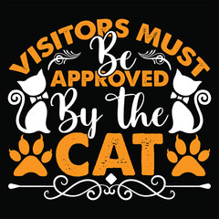 Visitors must be approved by the cat t-shirt design