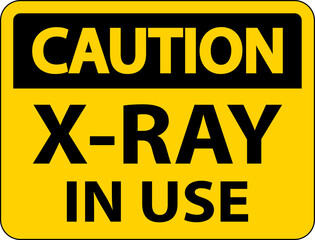 Caution X-Ray In Use Sign On White Background
