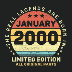 The Real Legends Are Born In January 2000, Birthday gifts for women or men, Vintage birthday shirts for wives or husbands, anniversary T-shirts for sisters or brother