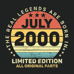 The Real Legends Are Born In July 2000, Birthday gifts for women or men, Vintage birthday shirts for wives or husbands, anniversary T-shirts for sisters or brother