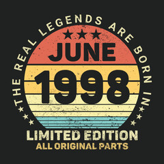 The Real Legends Are Born In June 1998, Birthday gifts for women or men, Vintage birthday shirts for wives or husbands, anniversary T-shirts for sisters or brother