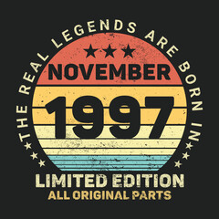 The Real Legends Are Born In November 1997, Birthday gifts for women or men, Vintage birthday shirts for wives or husbands, anniversary T-shirts for sisters or brother