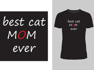 Best cat mom ever, use for anything, specially for t-shirts