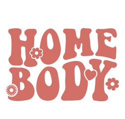 Homebody SVG PNG, retro groovy vintage homebody svg png, home svg, mom mama svg png, Introvert Svg, groovy mom svg png, vintage mom svg png