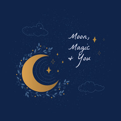 Obraz na płótnie Canvas Mystical moon illustration Moon, magic and you. Mystical postcard with quote. Cute elegant collection of cosmic elements.