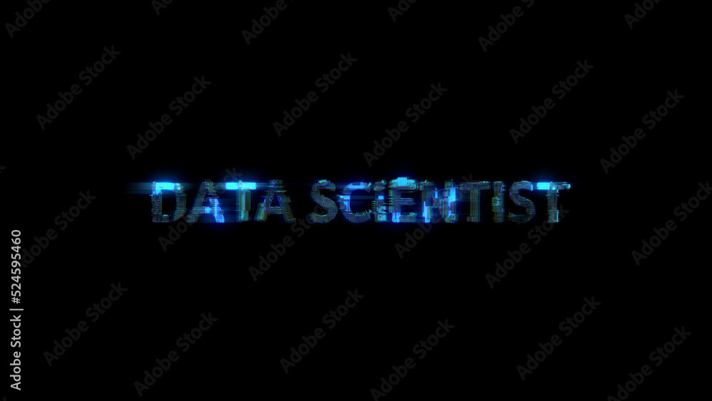Poster cybernetic electrical light shining text data scientist in glitch style, isolated - object 3d render