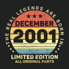 The Real Legends Are Born In December 2001, Birthday gifts for women or men, Vintage birthday shirts for wives or husbands, anniversary T-shirts for sisters or brother
