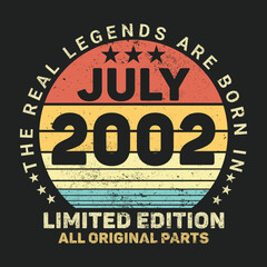 The Real Legends Are Born In July 2002, Birthday gifts for women or men, Vintage birthday shirts for wives or husbands, anniversary T-shirts for sisters or brother