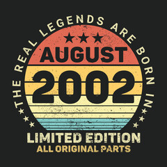 The Real Legends Are Born In August 2002, Birthday gifts for women or men, Vintage birthday shirts for wives or husbands, anniversary T-shirts for sisters or brother