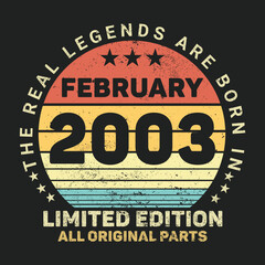 The Real Legends Are Born In February 2003, Birthday gifts for women or men, Vintage birthday shirts for wives or husbands, anniversary T-shirts for sisters or brother