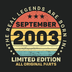 The Real Legends Are Born In September 2003, Birthday gifts for women or men, Vintage birthday shirts for wives or husbands, anniversary T-shirts for sisters or brother