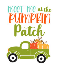 Meet Me At The Pumpkin Patchis a vector design for printing on various surfaces like t shirt, mug etc.