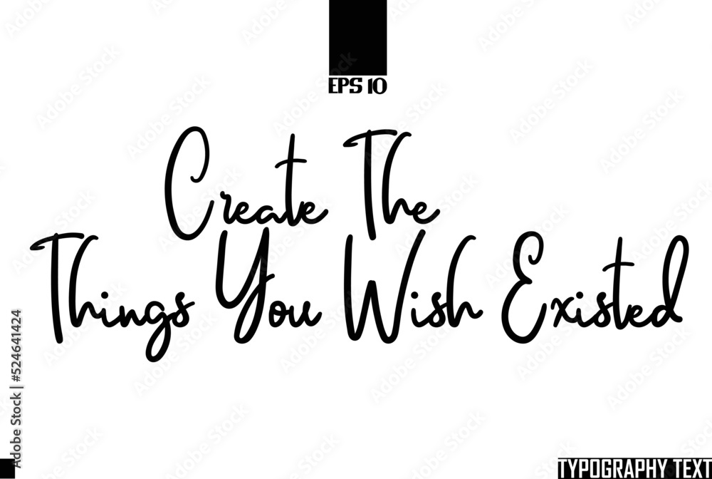 Poster create the things you wish existed text cursive lettering design