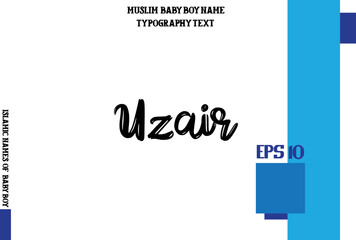 Uzair Muslim Men's Name Stylish Grunge Bold Calligraphy Text 