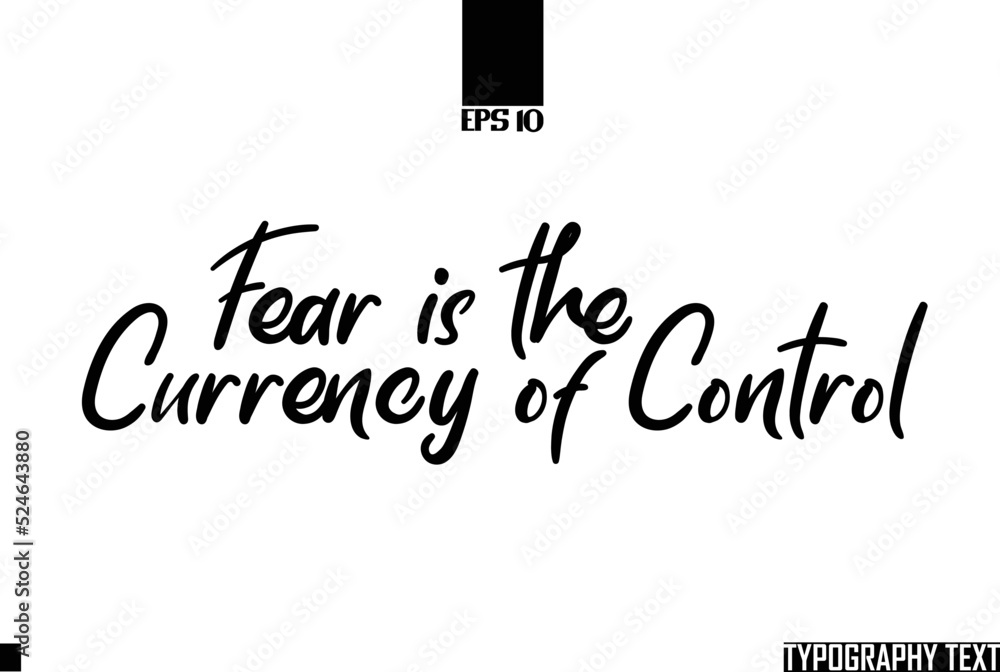Poster fear is the currency of control text cursive lettering design