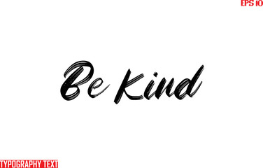 Be Kind Text Brush Lettering Design