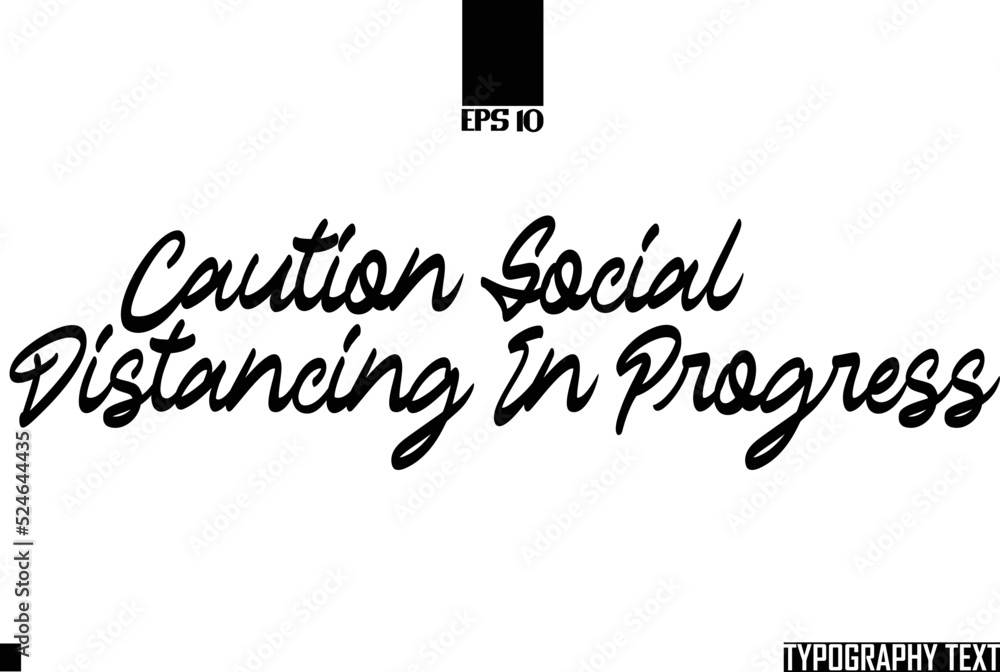 Poster text cursive lettering design caution social distancing in progress