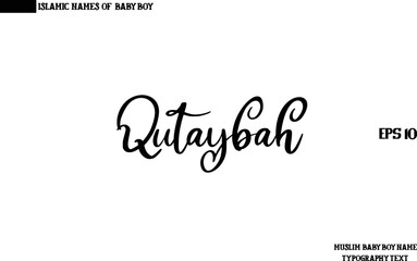 Qutaybah Male Islamic Name Text Calligraphy 