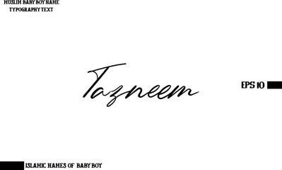 Muslim Men's Name Tazneem Stylish Calligraphy Text  