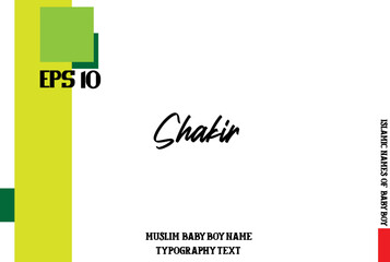 Muslim Men's Name Shakir Stylish Calligraphy Text  