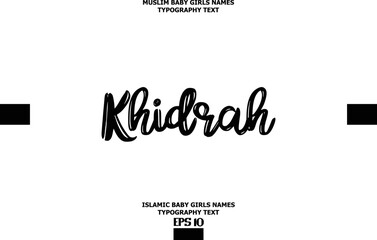  Khidrah Muslim Female Name Vector grunge Text Design