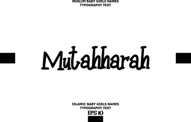 Mutahharah Arabic Girl Name Alphabetical Text Design