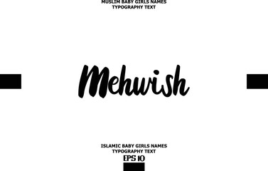 Baby Girl Islamic Name Mehwish Stylish Typography Text