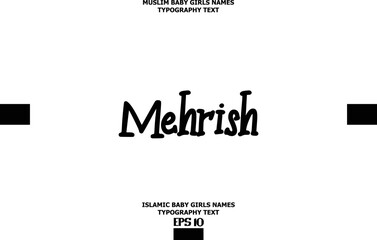 Islamic Girl Name Mehrish Artistic Cursive Text Element