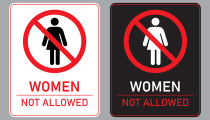 Poster of no women are allowed to enter. Symbol of woman no entry in black and white background color with text