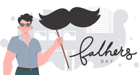 Father's day banner. The guy is holding his mustache on a stick. trendy style. Vector illustration.