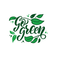 Go Green handwritten text as label, logo, poster. Vector illustration isolated on white background.  Green ecology concept with hand drawn lettering. Modern brush calligraphy for World Environment Day