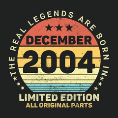 The Real Legends Are Born In December 2004, Birthday gifts for women or men, Vintage birthday shirts for wives or husbands, anniversary T-shirts for sisters or brother