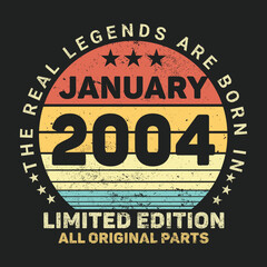 The Real Legends Are Born In January 2004, Birthday gifts for women or men, Vintage birthday shirts for wives or husbands, anniversary T-shirts for sisters or brother