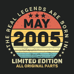 Fototapeta premium The Real Legends Are Born In May 2005, Birthday gifts for women or men, Vintage birthday shirts for wives or husbands, anniversary T-shirts for sisters or brother