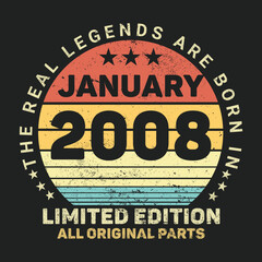 The Real Legends Are Born In January 2008, Birthday gifts for women or men, Vintage birthday shirts for wives or husbands, anniversary T-shirts for sisters or brother