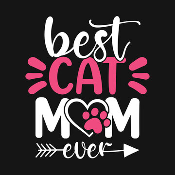 Best cat mom ever mother quotes typography t-shirts