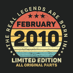 The Real Legends Are Born In February 2010, Birthday gifts for women or men, Vintage birthday shirts for wives or husbands, anniversary T-shirts for sisters or brother