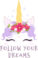 Cute unicorn face girly print. Funny fairy pony mask, magic animal with positive phrase poster. Modern baby summer t-shirt sticker, racy vector background