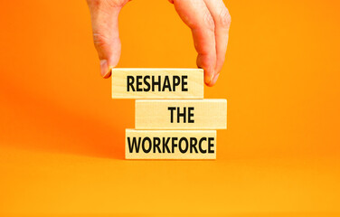 Reshape the workforce and support symbol. Concept words Reshape the workforce on wooden blocks....