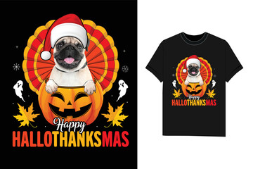Happy Hallothanksmas Pug Thanksgiving T-Shirt Design