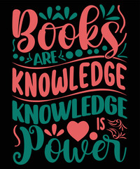 Books Are knowledge knowledge is power Motivational T-shirt Design 