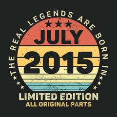 The Real Legends Are Born In July 2015, Birthday gifts for women or men, Vintage birthday shirts for wives or husbands, anniversary T-shirts for sisters or brother