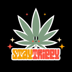 Stay trippy slogan. Groovy hippie 70s cannabis sticker. Trendy retro print for graphic tee - obrazy, fototapety, plakaty
