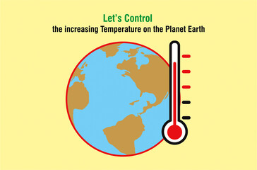 Let's control earth temperature, Climate change concept. Rising earth temperature thermometer. Awareness message banner, poster illustration.