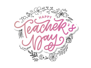 Handlettering Happy Teacher's Day. Vector illustration Great holiday gift card for the Teacher's Day.